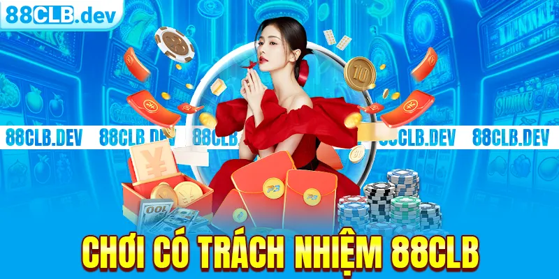 Chơi có trách nhiệm 88clb